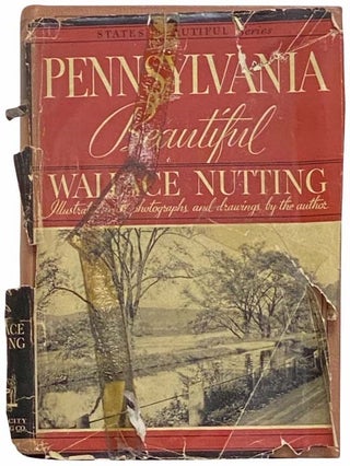 Item #2313859 Pennsylvania Beautiful (States Beautiful Series). Wallace Nutting