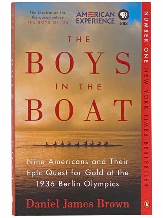 Item #2313913 The Boys in the Boat: Nine Americans and Their Epic Quest for Gold at the 1936 Berlin Olympics. Daniel James Brown.