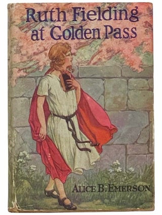 Item #2314027 Ruth Fielding at Golden Pass; or, The Perils of an Artificial Avalanche (Ruth...