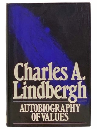 Item #2314156 Autobiography of Values. Charles A. Lindbergh