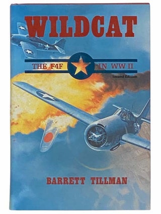 Item #2314405 Wildcat: The F4F in World War II (Second Edition). Barrett Tillman