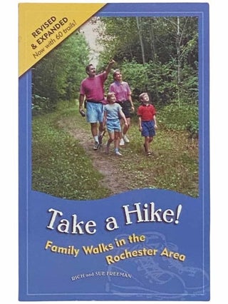 Item #2314436 Take a Hike! Family Walks in the Rochester Area. Rich Freeman, Sue