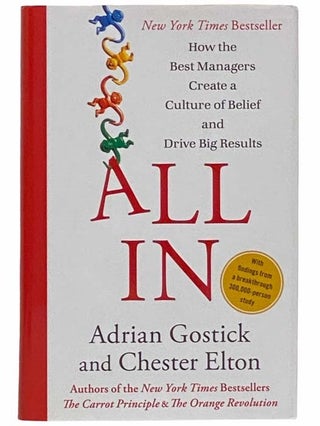 Item #2314461 All In: How the Best Managers Create a Culture of Belief and Drive Big Results....
