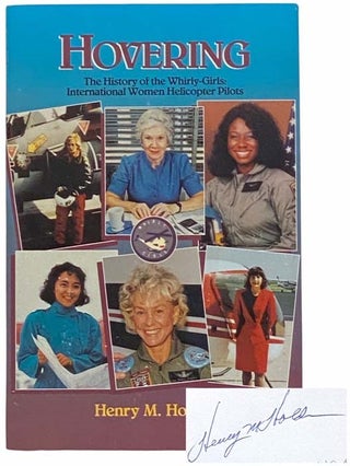 Item #2314505 Hovering: The History of the Whirly-Girls: International Women Helicopter Pilots....