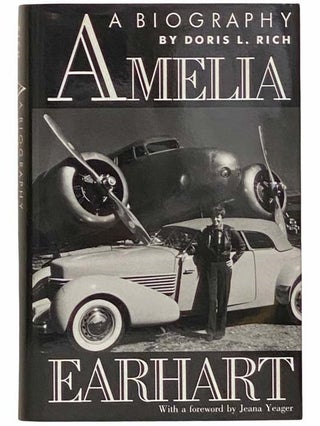 Item #2314541 Amelia Earhart: A Biography. Doris L. Rich, Jeana Yeager