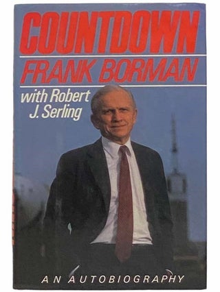 Item #2314574 Countdown: An Autobiography. Frank Borman, Robert J. Serling