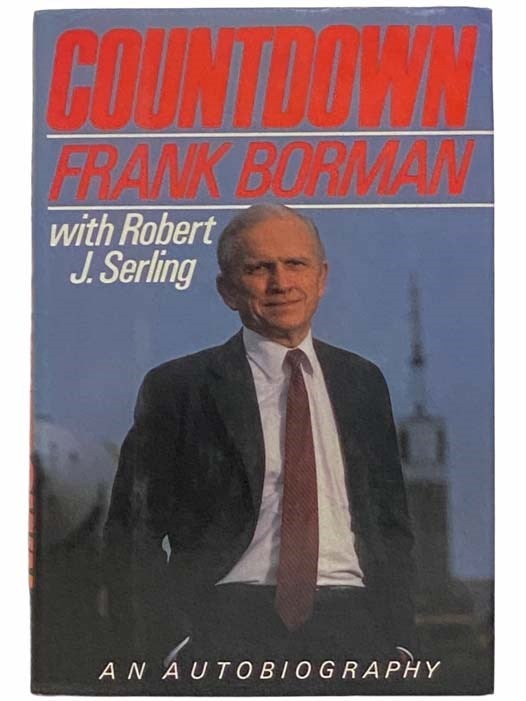 Item #2314574 Countdown: An Autobiography. Frank Borman, Robert J. Serling.