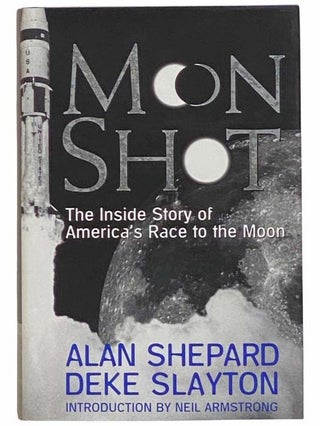 Item #2314575 Moon Shot: The Inside Story of America's Race to the Moon. Alan Shepard, Deke...
