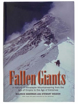 Item #2314684 Fallen Giants: A History of Himalayan Mountaineering from the Age of Empire to the...