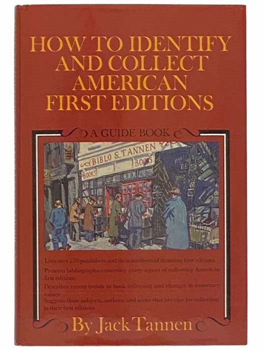 Item #2314692 How to Identify and Collection American First Editions: A Guide Book. Jack Tannen.
