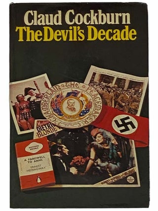Item #2314709 The Devil's Decade: The Thirties. Claud Cockburn