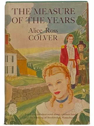 Item #2314825 The Measure of the Years. Alice Ross Colver