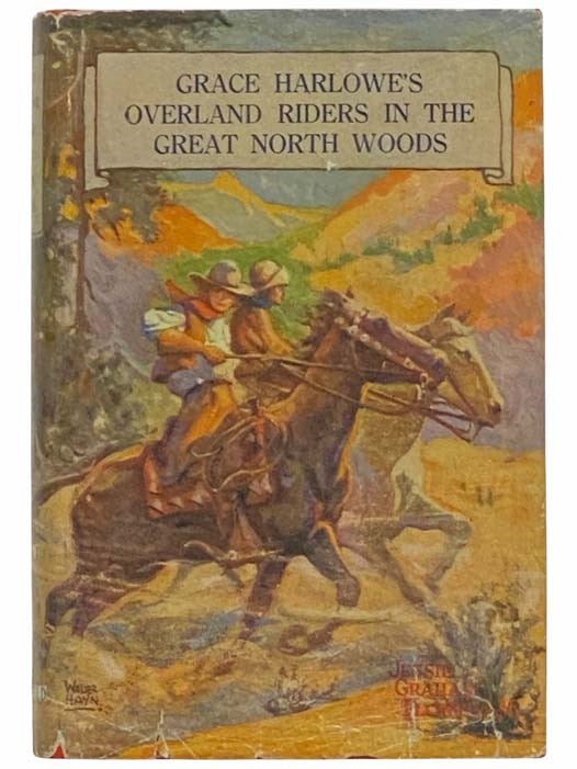 Item #2314831 Grace Harlowe's Overland Riders in the Great North Woods (Book 4). Jessie Graham Flower.