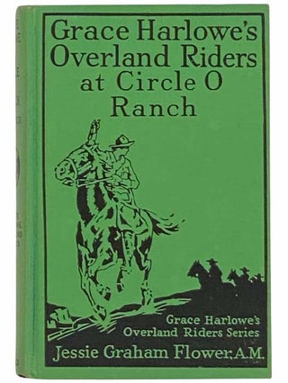Item #2314836 Grace Harlowe's Overland Riders at Circle O Ranch (Book 8). Jessie Graham Flower