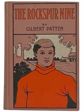 Item #2314856 The Rockspur Nine. Gilbert Patten