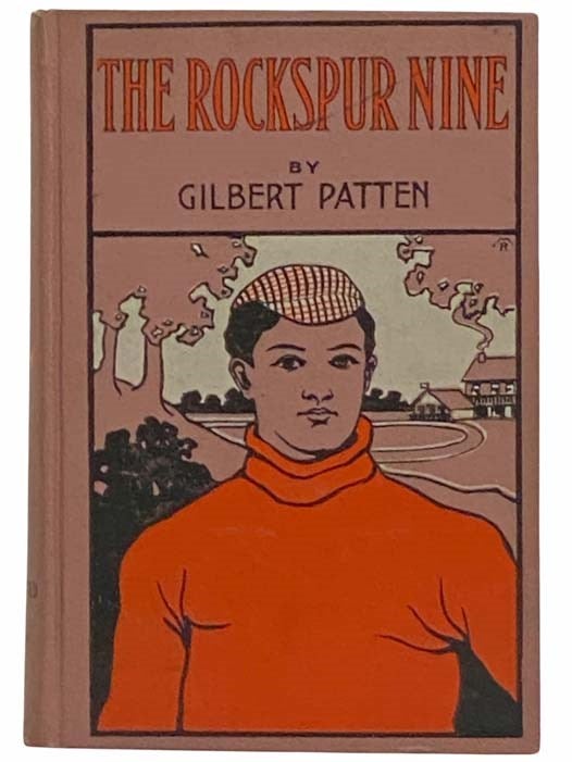 Item #2314856 The Rockspur Nine. Gilbert Patten.