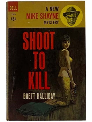 Item #2314934 Shoot to Kill (Mike Shayne - Dell 7843). Brett Halliday