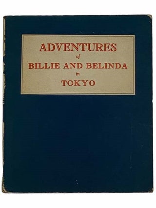 Item #2315011 Adventures of Billie and Belinda in Tokyo. T. F M. Adams