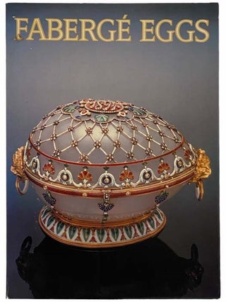 Item #2315070 Faberge Eggs: Imperial Russian Fantasies. Christopher Forbes, Armand Hammer