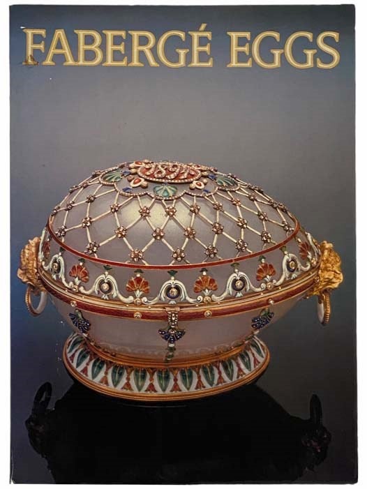 Item #2315070 Faberge Eggs: Imperial Russian Fantasies. Christopher Forbes, Armand Hammer.