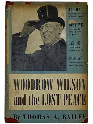 Item #2315107 Woodrow Wilson and the Lost Peace. Thomas A. Bailey