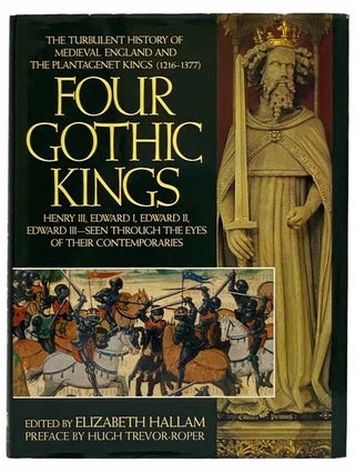 Item #2315138 Four Gothic Kings: The Turbulent History of Medieval England and the Plantagenet...