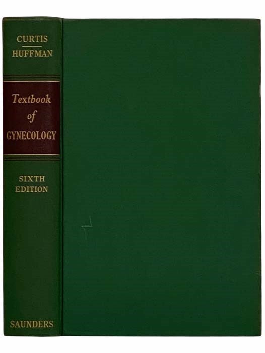 Item #2315154 A Textbook of Gynecology (Sixth Edition). Arthur Hale Curtis, John William Huffman.