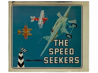 Item #2315313 The Speed Seekers. Thomas G. Foxworth