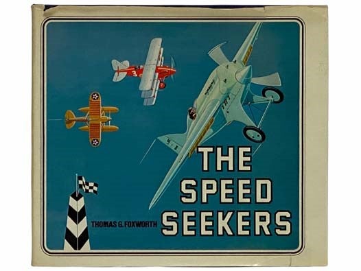 Item #2315313 The Speed Seekers. Thomas G. Foxworth.