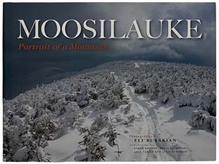 Item #2315315 Moosilauke: Portrait of a Mountain. Sarah Konrad, Kevin Hathaway, Jack Tarlin,...