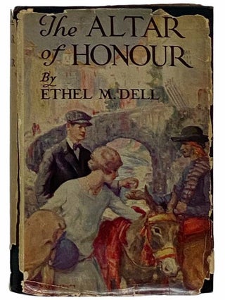 Item #2315461 The Altar of Honour [Honor]. Ethel M. Dell