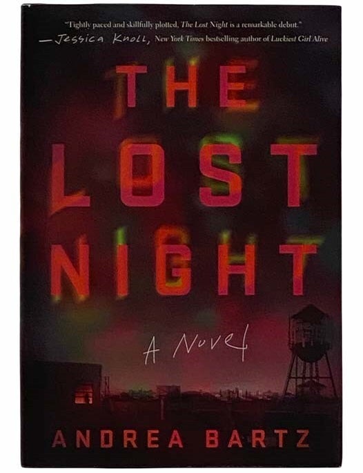 Item #2315523 The Lost Night: A Novel. Andrea Bartz.