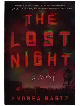 Item #2315523 The Lost Night: A Novel. Andrea Bartz