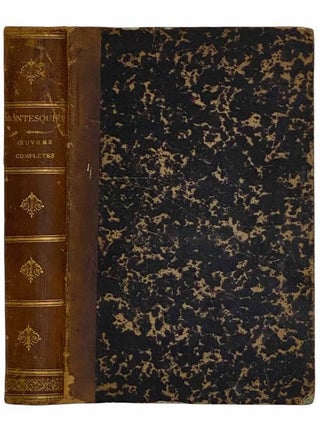 Oeuvres Completes de Montesquieue. Montesquieu, De Dupin, Crevier, Voltaire.