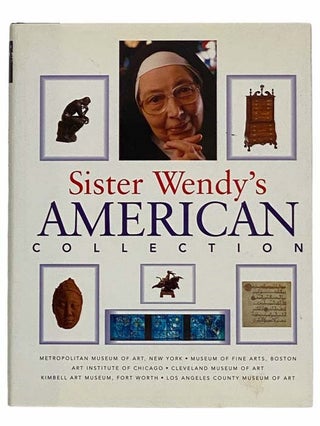 Item #2315797 Sister Wendy's American Collection. Sister Wendy Beckett