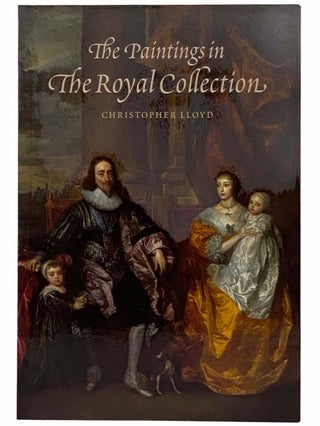 Item #2315798 The Paintings in the Royal Collection: A Thematic Exploration. Christopher Lloyd,...