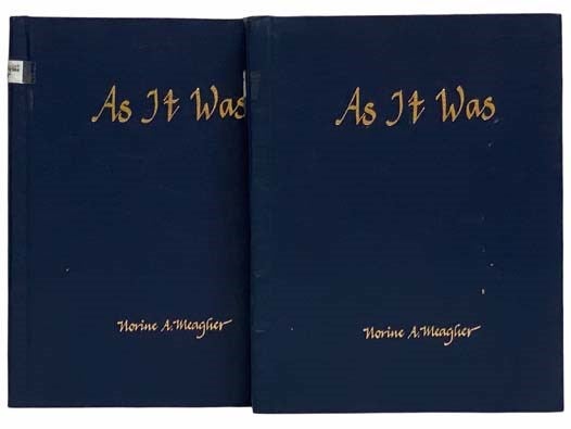 Item #2315805 As It Was, in Two Volumes. Norine A. Meagher.