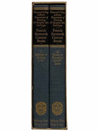 French Sixteenth Century Books, in Two Volumes: Volume I: Abbrege to Holbein, 1-291; Volume II:. Ruth Mortimer, Philip Hofer, Jackson.
