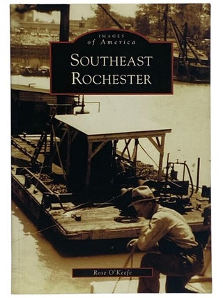 Item #2315881 Southeast Rochester (Images of America). Rose O'Keefe