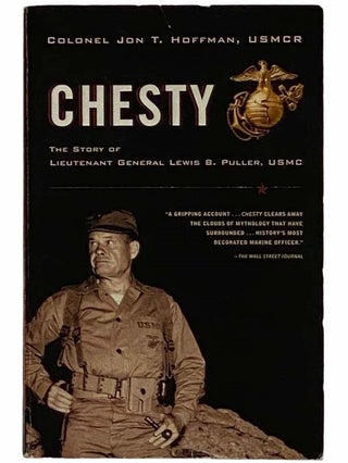 Item #2316014 Chesty: The Story of Lieutenant General Lewis B. Puller, USMC. Jon T. Hoffman