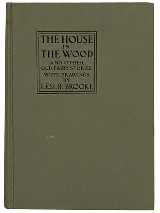 Item #2316051 The House in the Wood and Other Old Fairy Stories