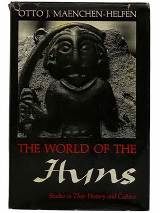 Item #2316165 The World of the Huns: Studies in Their History and Culture. Otto J....