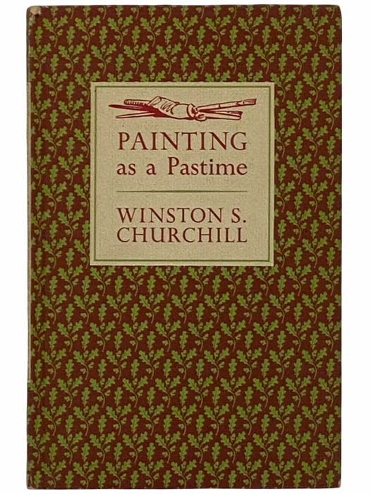 Item #2316170 Painting as a Pastime [Pasttime]. Winston S. Churchill.
