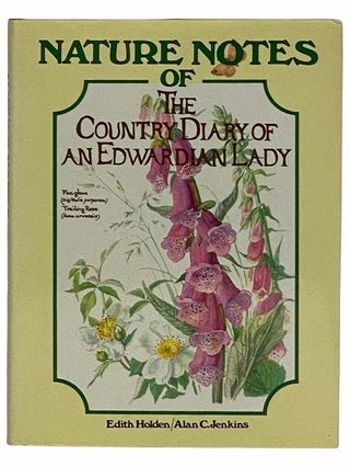 Item #2316492 The Nature Notes of The Country Diary of an Edwardian Lady. Edith Holden, Alan C....