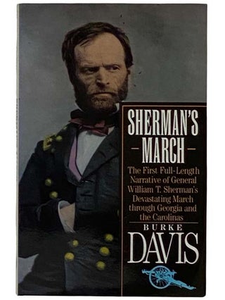 Item #2316496 Sherman's March: The First Full-Length Narrative of General William T. Sherman's...