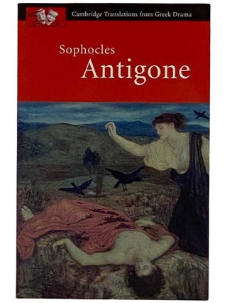 Item #2316639 Antigone (Cambridge Translations from Greek Drama). Sophocles, David Franklin, John...