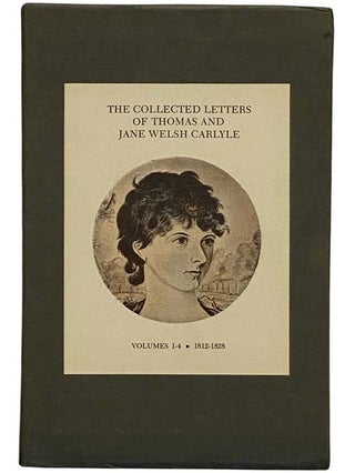 The Collected Letters of Thomas and Jane Welsh Carlyle, Volumes 1-4: 1812-1828 (Duke-Edinburgh Edition)