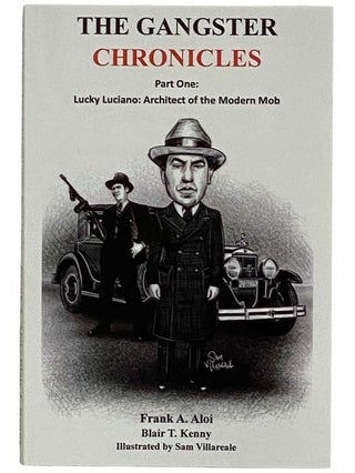 Item #2316745 The Gangster Chronicles Part One [1] - Lucky Luciano: Architect of the Modern Mob....