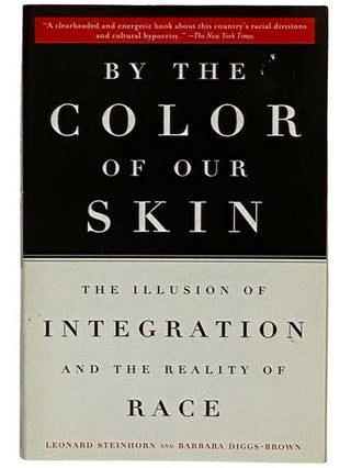 Item #2316769 By the Color of Our Skin: The Illusion of Integration and the Reality of Race....