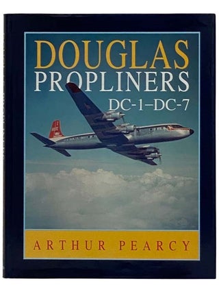 Item #2316875 Douglas Propliners DC-1--DC-7. Arthur Pearcy